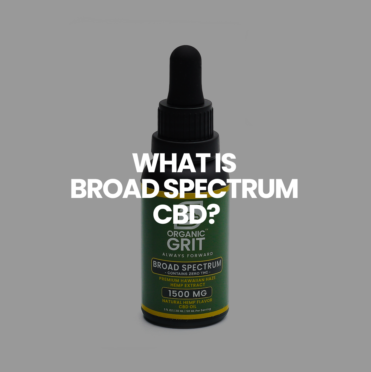 What Is Broad Spectrum CBD? | Broad Spectrum And More | Organic Grit ...