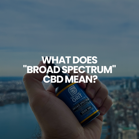 What Does "Broad Spectrum" CBD Mean?